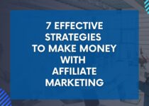 7 Effective Strategies to Make Money with Affiliate Marketing