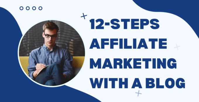 12-Steps Affiliate Marketing with a Blog