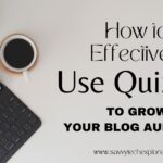 How to Effectively Use Quizzes to Grow Your Blog Audience