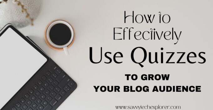 How to Effectively Use Quizzes to Grow Your Blog Audience