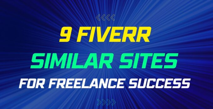 Discover the Top 9 Fiverr Similar Sites for Freelance Success