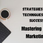 Mastering CPA Marketing: Strategies and Techniques for Success